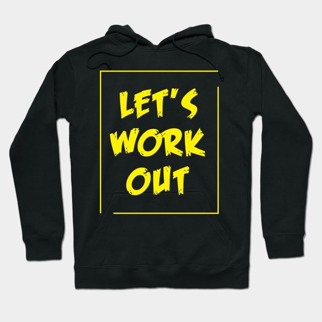 Lets Work Out - Best Fitness Gifts - Funny Gym Hoodie by xoclothes